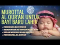 Download Lagu Kumpulan Surat untuk Bayi Baru Lahir | Murottal Merdu Ismail Nouri
