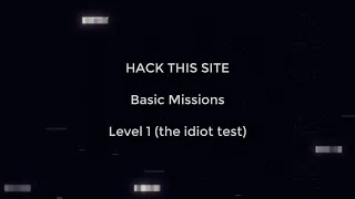 HackThisSite Basic Missions Level 1 the idiot test