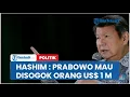 Download Lagu Hashim Ungkap Prabowo Mau Disogok Orang US$ 1 Miliar