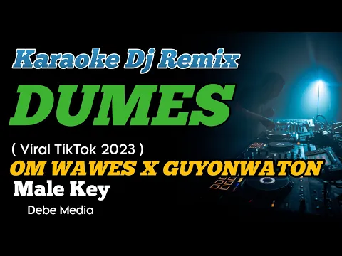 Download MP3 KARAOKE DJ DUMES GUYON WATON X OM WAWES NADA COWOK