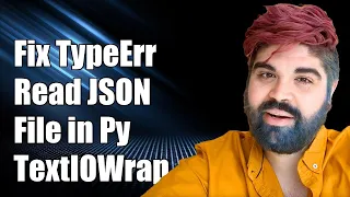 Fix TypeError Can t Read JSON File in Python - TextIOWrapper Issue Explained