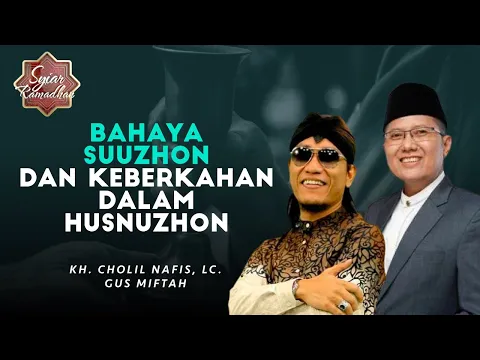 Bahaya Suuzhon dan Keberkahan Dalam Husnuzhon