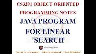 JAVA PROGRAM TO IMPLEMENT LINEAR SEARCH CS3391 OBJECT ORIENTED PROGRAMMING NOTES 2021 REGULATION