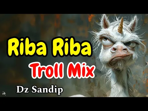 Download MP3 RiVa RiVa ( Troll Mix 2024 ) - Dz Sandip