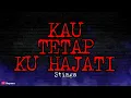 Download Lagu STINGS - KAU TETAP KU HAJATI | LIRIK