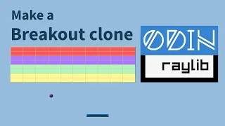 Odin Raylib Breakout game from start to finish