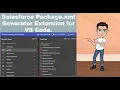 Salesforce Package xml Generator extension for VS code