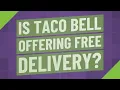 Is Taco Bell offering free delivery
