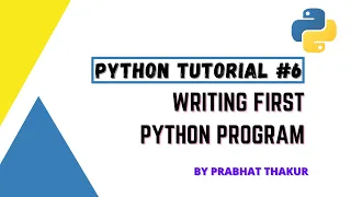 Writing First Python Program Complete Python Tutorial - In Hindi Prabhat Thakur