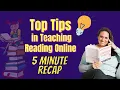 How to Teach Reading Online Top Tips 5 MINUTE RECAP