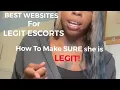How to make sure an Escort is LEGIT