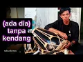 Download Lagu Tanpa kendang (Ada dia) no vokal