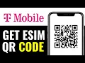 How To Get T-Mobile Esim QR Code 2025 BEST WAY