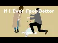 [洋楽][和訳] コロナ禍の心境を謳っているような洋楽 | If I Ever Feel Better - Phoenix (lyrics)