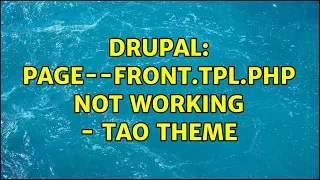 Drupal Page--front tpl php not working - Tao theme 2 Solutions