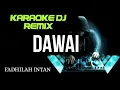 Lagu DJ DAWAI - Fadhilah Intan ( KARAOKE DJ REMIX NADA CEWEK COVER KORG PA700 )