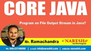 Core Java Tutorial Program on File Output Stream in Java By Mr Ramchander