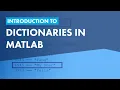 Introduction to Dictionaries in MATLAB