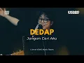 Lagu Dedap - Jangan Cari Aku | Live At VOKS Music Room