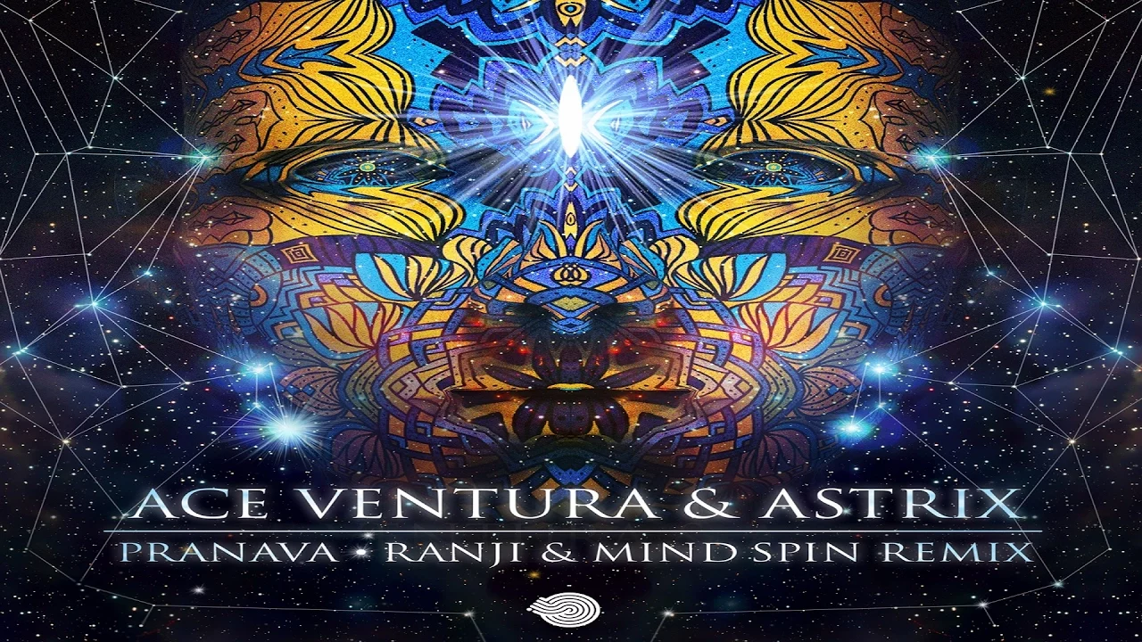 Ace Ventura & Astrix - Pranava (Ranji & Mind Spin Remix) Ace Ventura & Astrix - Pranava (Ranji & Mind Spin Remix)