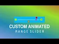 Custom Animated Range Slider in HTML CSS and JavaScript - tutorials
