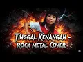 Download Lagu TINGGAL KENANGAN (GEBY) METAL ROCK COVER