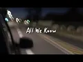 Download Lagu all we know (slowed reverb + lyrics)