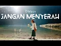 Download Lagu Jangan Menyerah - D'Masiv ~ Lyric