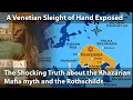 Venice Revealed The Shocking Truth about the Khazarian Mafia myth and the Rothschilds