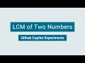Github Copilot Experiments - LCM of Two Numbers