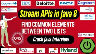 Java 8 Stream API Interview Questions Find Common Elements Between Two Lists using Java 8 Streams