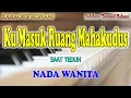 Download Lagu KU MASUK RUANG MAHA KUDUS ll KARAOKE ROHANI ll SAAT TEDUH ll NADA WANITA G=DO