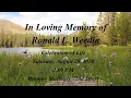Ronald L Weedin Celebration of Life