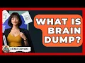What Is Brain Dump - Ultimate Study Hacks