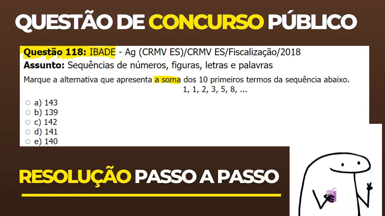 🧑‍🏫Questão 118 BANCA #IBADE 📚  Sequência Fibonacci♟️ Raciocínio Lógico para #concursos