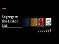 Segregate the Linked List Interview Problem LeetCode Solution FangCodes