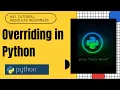 Overriding in Python Python Tutorial For Absolute Beginners In Hindi