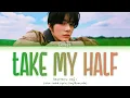 Lagu BEOMGYU (TXT) Take My Half Lyrics (Color Coded Lyrics)