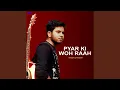Lagu Pyar Ki Woh Raah