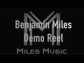 Benjamin Miles - Demo Reel