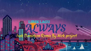 Download Lirik lagu Always Remix by nick project  Full animasi + Full color MP3
