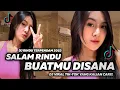 Download Lagu DJ SALAM RINDU BUATMU DISANA VIRAL TIKTOK TERBARU 2023 | DJ RINDU TERPENDAM