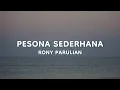 Download Lagu Rony Parulian - Pesona Sederhana (Lirik Lagu)