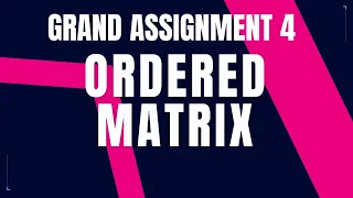 Python Problem Ordered Matrix Grand Assignment 4 Python Coding Debugging Nxtwave CCBP 4 0
