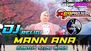 Download DJ 69 PROJECT || MANN ANA || DJ RELIGI TERBARU 2020 MP3