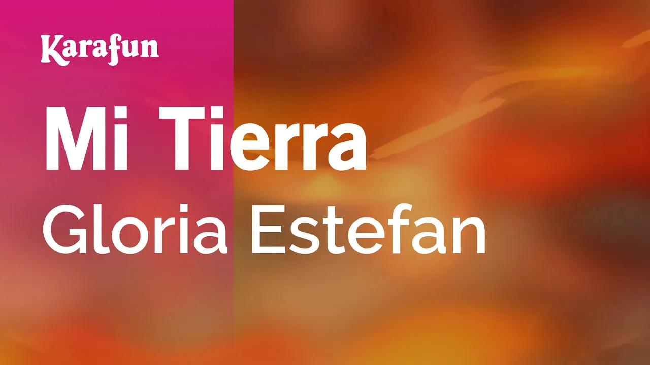 Mi Tierra - Gloria Estefan | Versión Karaoke | KaraFun Mi Tierra - Gloria Estefan | Versión Karaoke | KaraFun