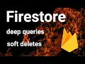 Cloud Firestore deep queries and soft deletions with Angular