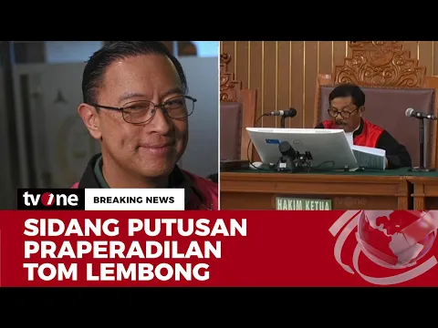 Tom Lembong Kalah Praperadilan, Status Tersangkanya Sah!