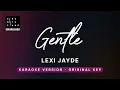 Gentle - Lexi Jayde (Original Key Karaoke) - Piano Instrumental Cover with Lyrics