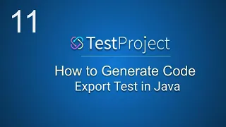 TestProject Tutorial 11 How to generate Java Code How to run Tests from Java project